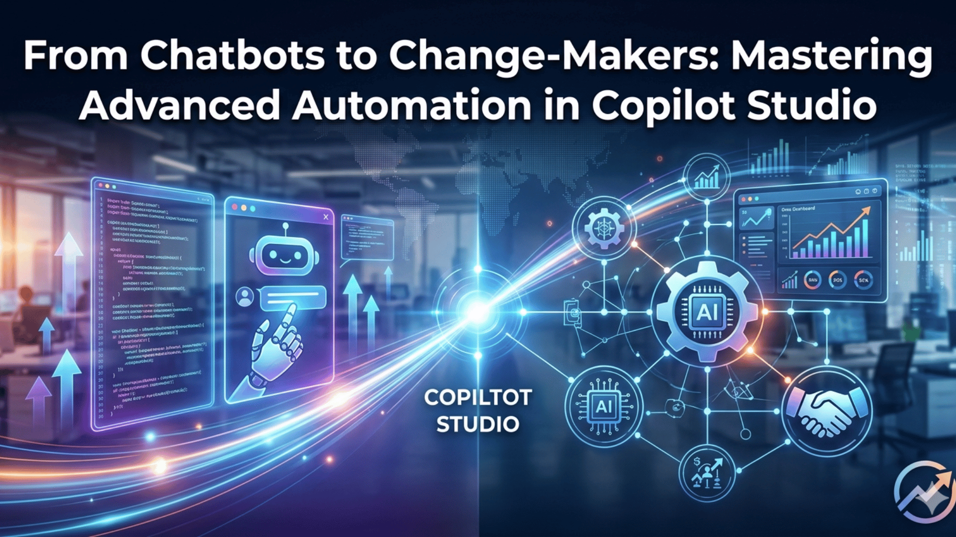 From Chatbots to Change-Makers: Mastering Advanced Automation in Copilot Studio