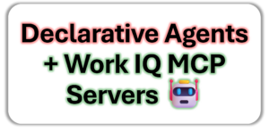 Declarative Agents with Work IQ MCP Servers